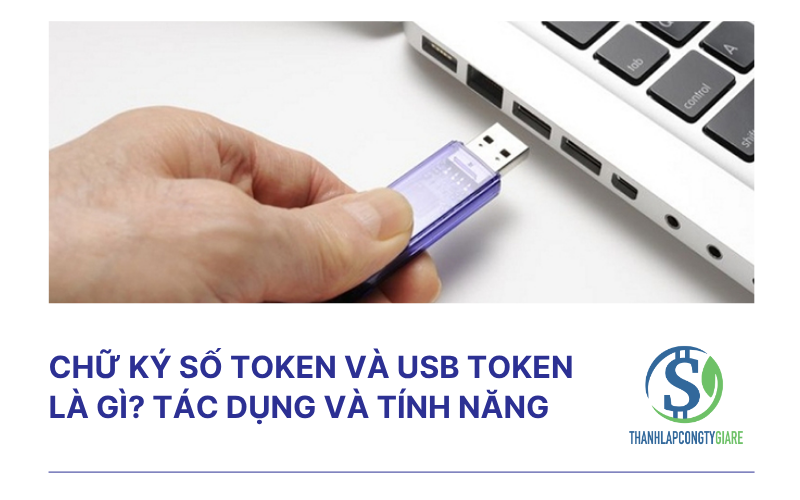 Chữ ký số token và USB token là gì? Tác dụng và tính năng